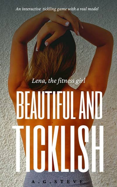 Beautiful and Ticklish: Tickle Game with Lena the Fitness Girl