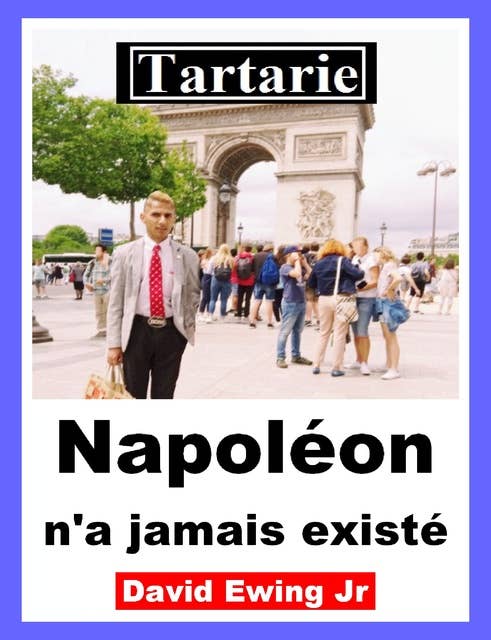 Tartarie - Napoléon n'a jamais existé