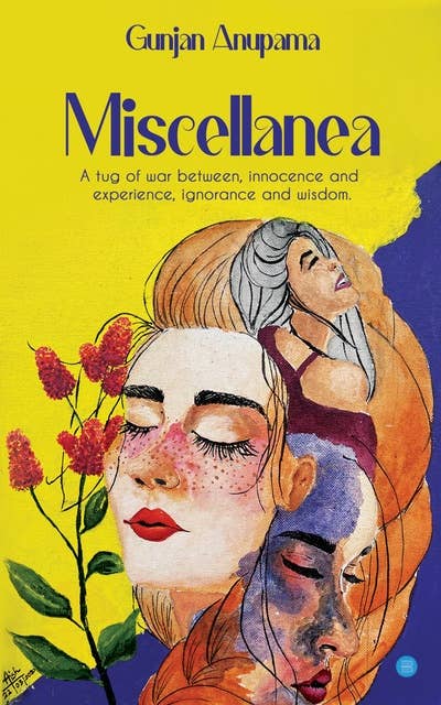 Miscellanea: A tug of war between, innocence and experience,  ignorance and wisdom