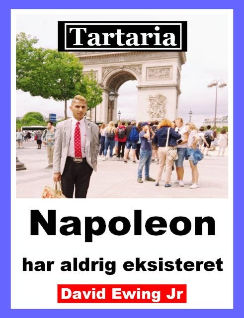 Tartaria - Napoleon har aldrig eksisteret