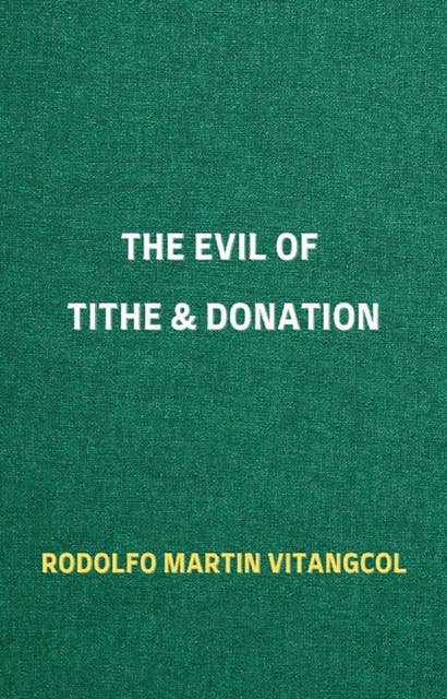 The Evil of Tithe & Donation