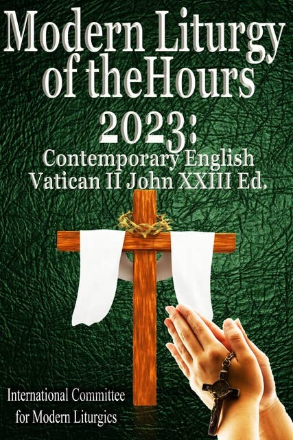 Modern Liturgy of the Hours 2023: Contemporary English, Vatican II John XXIII Ed
