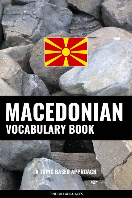 Macedonian Vocabulary Book: A Topic Based Approach