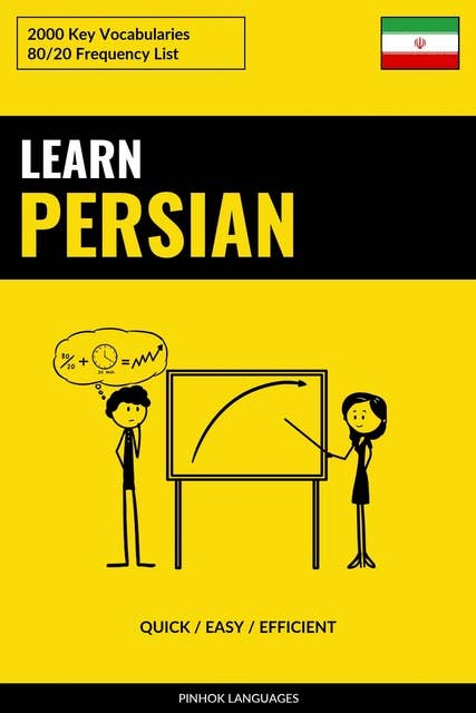 Learn Persian - Quick / Easy / Efficient: 2000 Key Vocabularies