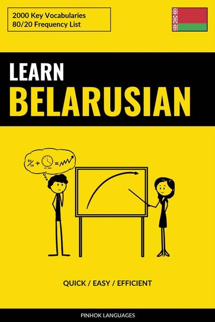Learn Belarusian - Quick / Easy / Efficient: 2000 Key Vocabularies
