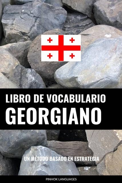 Libro de Vocabulario Georgiano: Un Método Basado en Estrategia