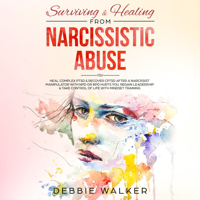 Surviving & Healing From Narcissistic Abuse: Heal Complex PTSD ...