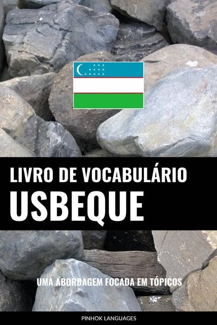 Livro de Vocabulário Usbeque: Uma Abordagem Focada Em Tópicos