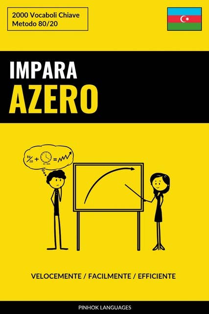 Impara l'Azero - Velocemente / Facilmente / Efficiente: 2000 Vocaboli Chiave