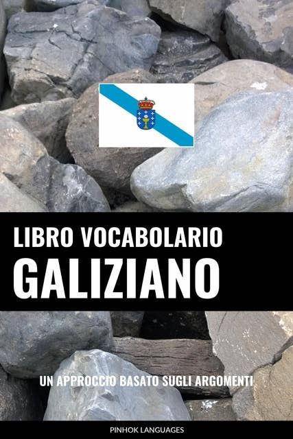 Libro Vocabolario Galiziano: Un Approccio Basato sugli Argomenti