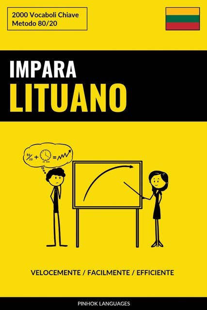 Impara il Lituano - Velocemente / Facilmente / Efficiente: 2000 Vocaboli Chiave