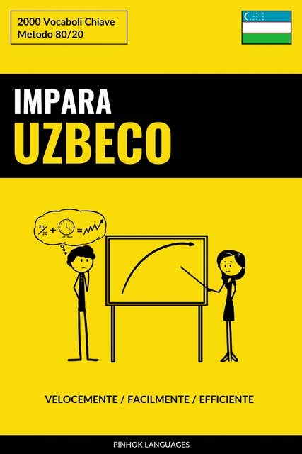 Impara l'Uzbeco - Velocemente / Facilmente / Efficiente: 2000 Vocaboli Chiave