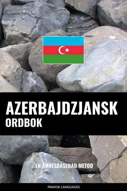 Azerbajdzjansk ordbok: En ämnesbaserad metod