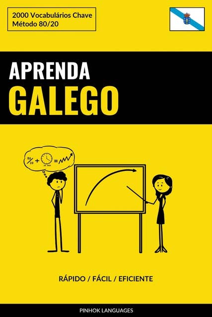 Aprenda Galego - Rápido / Fácil / Eficiente: 2000 Vocabulários Chave