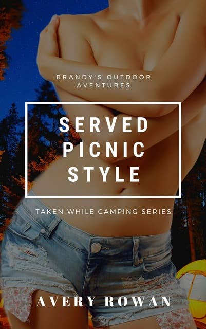 Served Picnic Style: A Hot MFM Story