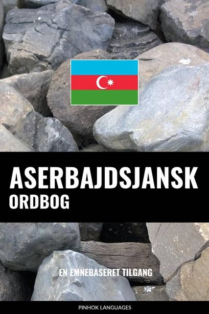Aserbajdsjansk ordbog: En emnebaseret tilgang