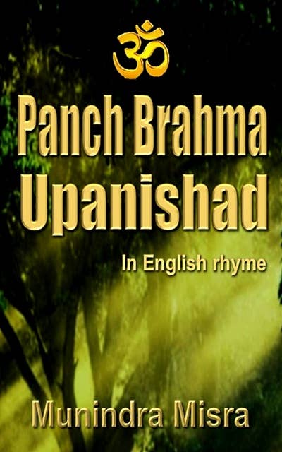 Pancha Brahma Upanishad: In English Rhyme