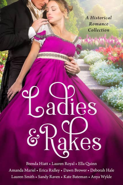Ladies & Rakes: A Historical Romance Collection