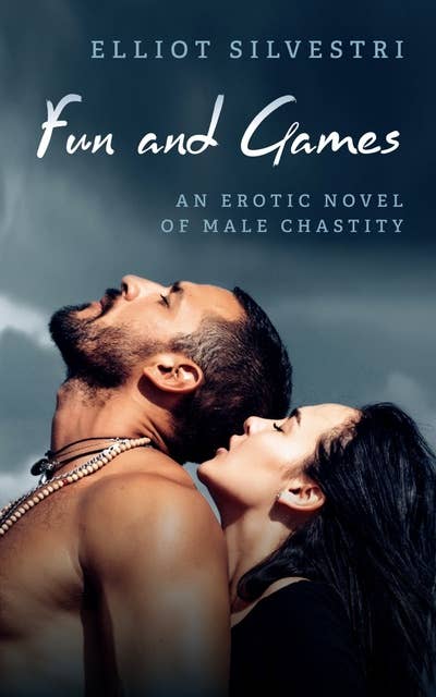 Fun and Games: An Erotic Male Chastity Novel