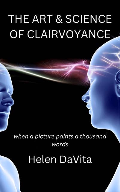 The Art And Science Of Clairvoyance: When a picture paints a thousand words