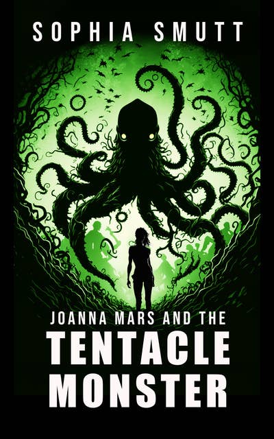 Joanna Mars and the Tentacle Monster