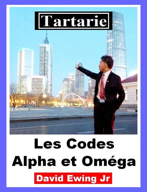 Tartarie - Les Codes Alpha et Oméga