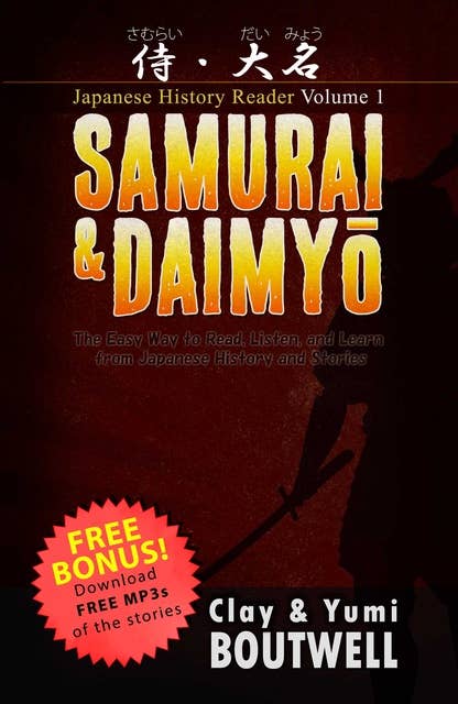 Samurai & Daimyō: The Easy Way to Read, Listen, and Learn from Japanese History and Stories