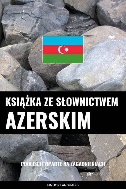 Książka ze słownictwem azerskim: Podejście oparte na zagadnieniach