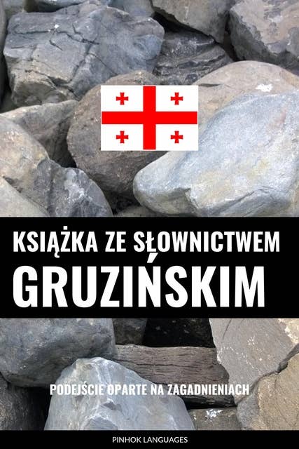 Książka ze słownictwem gruzińskim: Podejście oparte na zagadnieniach