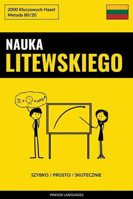 Nauka Litewskiego - Szybko / Prosto / Skutecznie: 2000 Kluczowych Haseł