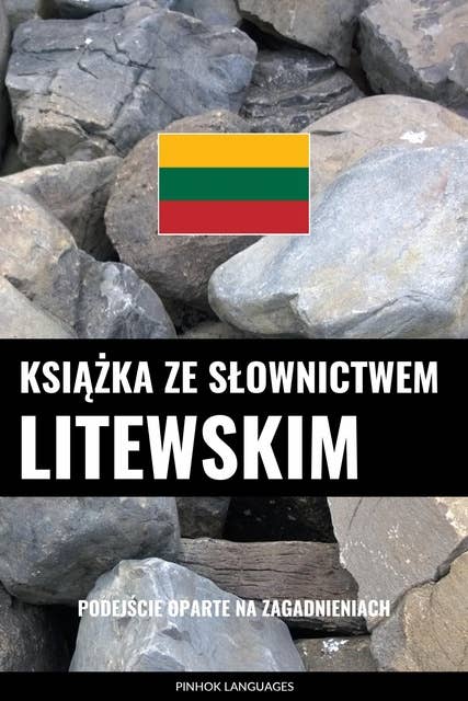 Książka ze słownictwem litewskim: Podejście oparte na zagadnieniach