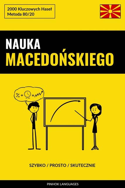Nauka Macedońskiego - Szybko / Prosto / Skutecznie: 2000 Kluczowych Haseł