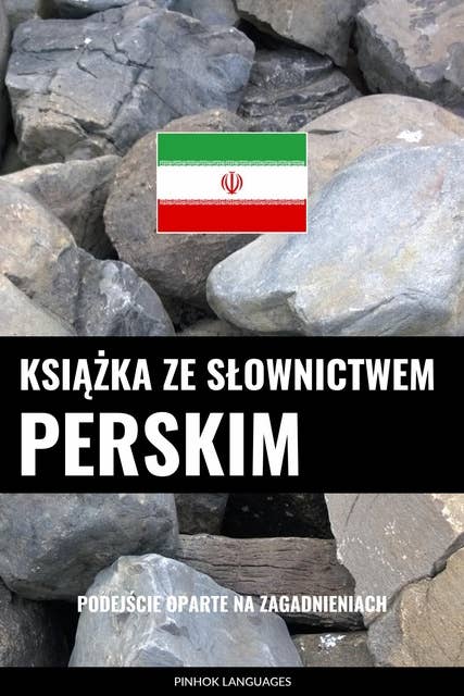 Książka ze słownictwem perskim: Podejście oparte na zagadnieniach
