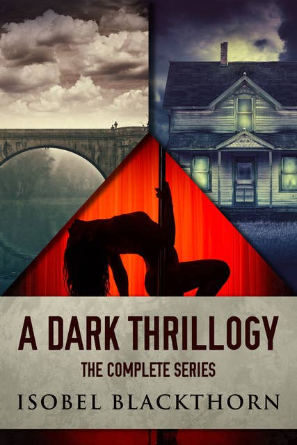 A Dark Thrillogy: The Complete Series