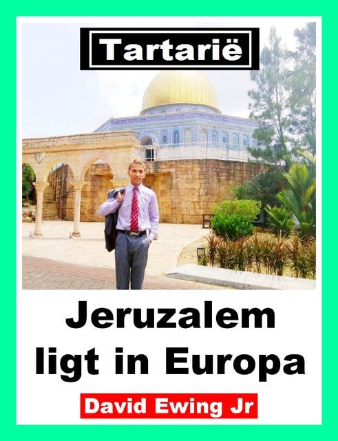 Tartarië - Jeruzalem ligt in Europa: Dutch