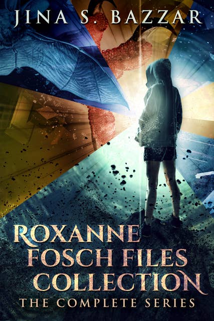 Roxanne Fosch Files Collection: The Complete Series