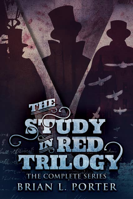 The Study In Red Trilogy: The Complete Series