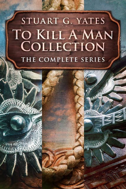 To Kill A Man Collection: The Complete Series