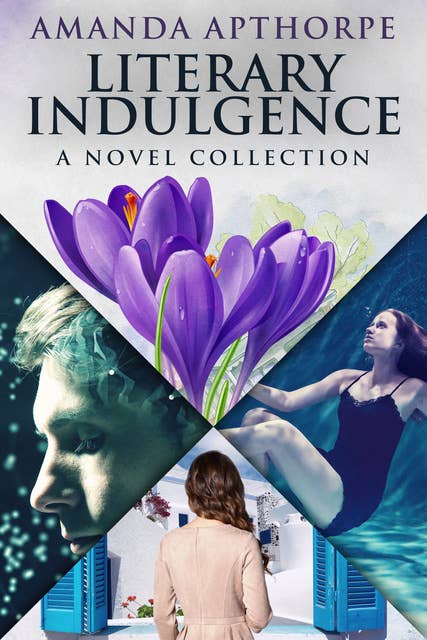 Literary Indulgence: A Novel Collection