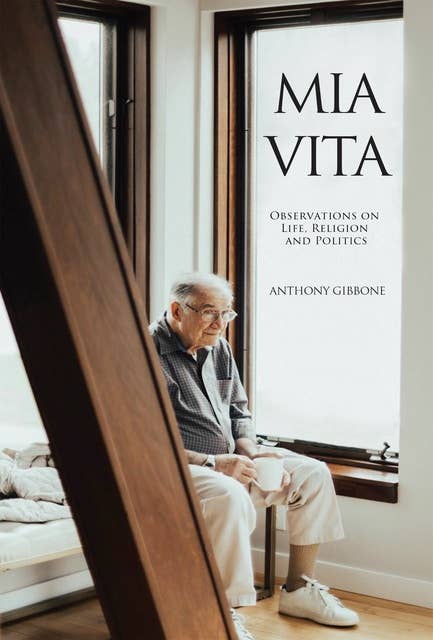 Mia Vita: Observations on Life, Religion, and Politics