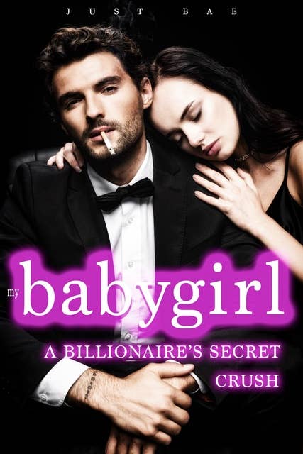 My Babygirl: A Billionaire’s Secret Crush