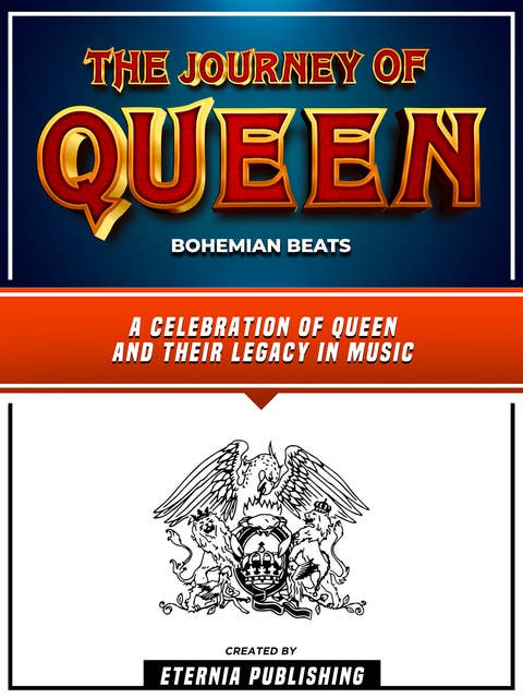 The Journey Of Queen - Bohemian Beats: A Celebration Of Queen And Their Legacy In Music