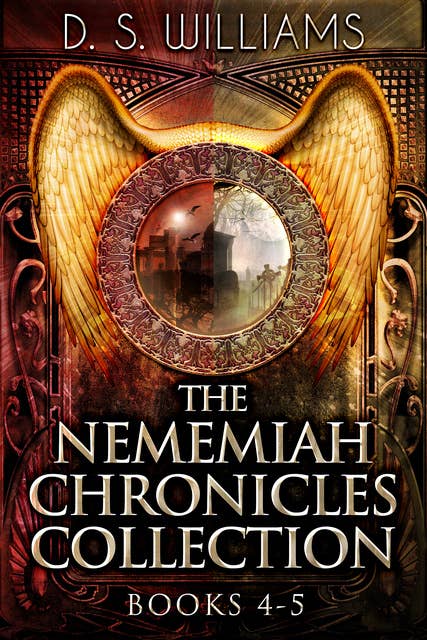 The Nememiah Chronicles Collection - Books 4-5