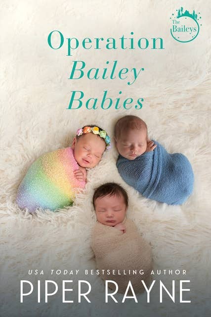 Operation Bailey Babies: A Bailey Series Novella (The Baileys)