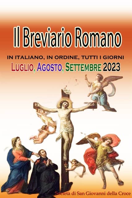 Il Breviario Romano in italiano, in ordine, tutti i giorni per Luglio, Agosto, Settembre 2023