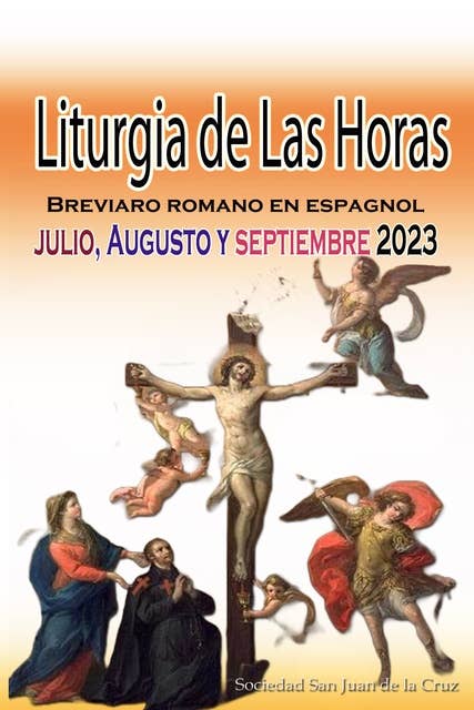 Liturgia de las Horas Breviario romano: En Español, En Orden, Todos Los Días De Julio, Agosto, Septiembre De 2023