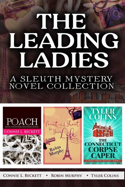 The Leading Ladies: A Sleuth Mystery Novel Collection