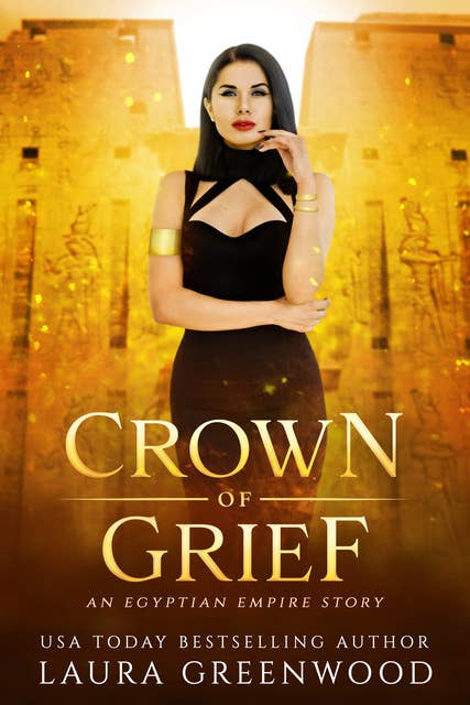 Crown Of Grief: An Egyptian Empire Story