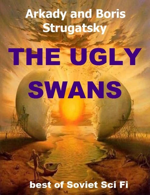 The Ugly Swans: Best Soviet SF