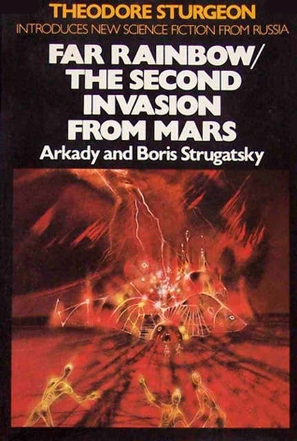 Far Rainbow/The Second Invasion from Mars: Best Soviet SF
